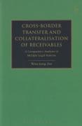 Cover of Cross-Border Transfer and Collateralisation of Receivables: A Comparative Analysis of Multiple Legal Systems