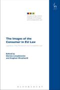 Cover of The Images of the Consumer in EU Law: Legislation, Free Movement and Competition Law