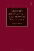 Cover of Evidential Uncertainty in Causation in Negligence