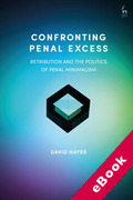 Cover of Confronting Penal Excess: Retribution and the Politics of Penal Minimalism (eBook)