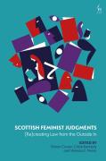 Cover of Scottish Feminist Judgments: (Re)Creating Law from the Outside In