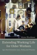 Cover of Extending Working Life for Older Workers: Age Discrimination Law, Policy and Practice