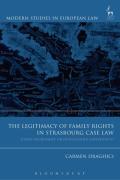 Cover of The Legitimacy of Family Rights in Strasbourg Case Law: 'Living Instrument' or Extinguished Sovereignty?