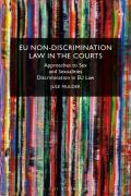 Cover of EU Non-Discrimination Law in the Courts: Approaches to Sex and Sexualties Discrimination in EU Law