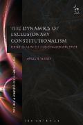 Cover of The Dynamics of Exclusionary Constitutionalism: Israel as a Jewish and Democratic State
