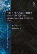 Cover of The Federal Idea: Public Law Between Governance and Political Life