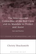 Cover of The International Committee of the Red Cross and its Mandate to Protect and Assist: Law and Practice