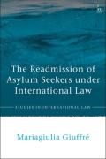 Cover of The Readmission of Asylum Seekers under International Law