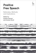 Cover of Positive Free Speech: Rationales, Methods and Implications