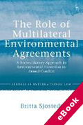 Cover of The Role of Multilateral Environmental Agreements: A Reconciliatory Approach to Environmental Protection in Armed Conflict (eBook)