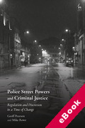 Cover of Police Street Powers and Criminal Justice: Regulation and Discretion in a Time of Change (eBook)