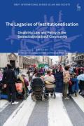Cover of The Legacies of Institutionalisation: Disability, Law and Policy in the 'Deinstitutionalised' Community