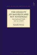 Cover of The Legality of Bailouts and Buy Nationals: International Trade Law in a Crisis