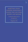 Cover of Maritime Cross-Border Insolvency under the UNCITRAL Model Law Regime: Commonwealth and US Perspectives