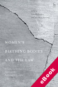 Cover of Women's Birthing Bodies and the Law: Unauthorised Intimate Examinations, Power and Vulnerability (eBook)