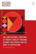 Cover of The Constitutional Structure of Europe's Area of 'Freedom, Security and Justice' and the Right to Justification