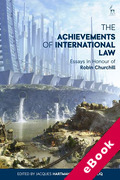 Cover of The Achievements of International Law: Essays in Honour of Robin Churchill (eBook)