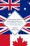 Cover of Changing States, Changing Nations: Constitutional Reform and National Identity in the Late Twentieth Century