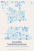 Cover of Invisible Institutionalisms: Collective Reflections on the Shadows of Legal Globalisation