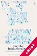 Cover of Invisible Institutionalisms: Collective Reflections on the Shadows of Legal Globalisation (eBook)
