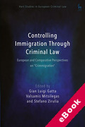 Cover of Controlling Immigration Through Criminal Law: European and Comparative Perspectives on "Crimmigration" (eBook)