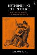 Cover of Rethinking Self-Defence: The 'Ancient Right's' Rationale Disentangled