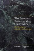 Cover of The Emotional Brain and the Guilty Mind: Novel Paradigms of Culpability and Punishment