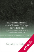 Cover of Extraterritoriality and Climate Change Jurisdiction: Exploring EU Climate Protection under International Law (eBook)