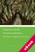 Cover of Land Law and the Extractive Industries: Challenges and Opportunities in Africa (eBook)