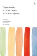 Cover of Proportionality in Crime Control and Criminal Justice