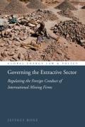 Cover of Governing the Extractive Sector: Regulating the Foreign Conduct of International Mining Firms