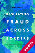 Cover of Regulating Fraud Across Borders: Internationalised Criminal Law Protection of Capital Markets (eBook)