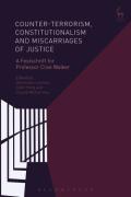 Cover of Counter-terrorism, Constitutionalism and Miscarriages of Justice: A Festschrift for Professor Clive Walker