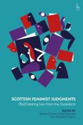 Cover of Scottish Feminist Judgments: (Re)Creating Law from the Outside In