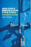 Cover of Judicial Review of Immigration Detention in the UK, US and EU: From Principles to Practice