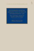 Cover of Rethinking Judicial Jurisdiction in Private International Law: Party Autonomy, Categorical Equality and Sovereignty