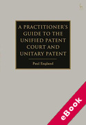 Cover of A Practitioner's Guide to the Unified Patent Court and Unitary Patent (eBook)