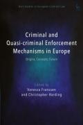 Cover of Criminal and Quasi-criminal Enforcement Mechanisms in Europe: Origins, Concepts, Future