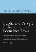 Cover of Public and Private Enforcement of Securities Laws: The Regulator and the Class Action in Australia&#8217;s Continuous Disclosure Regime