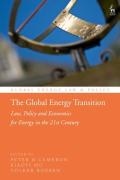 Cover of The Global Energy Transition: Law, Policy and Economics for Energy in the 21st Century