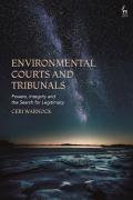 Cover of Environmental Courts and Tribunals: Powers, Integrity and the Search for Legitimacy