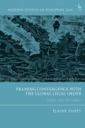 Cover of Framing Convergence with the Global Legal Order: The EU and the World