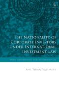 Cover of The Nationality of Corporate Investors under International Investment Law