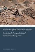 Cover of Governing the Extractive Sector: Regulating the Foreign Conduct of International Mining Firms