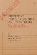Cover of Executive Decision-Making and the Courts: Revisiting the Origins of Modern Judicial Review