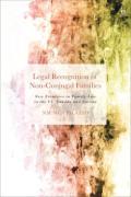 Cover of Legal Recognition of Non-Conjugal Families: New Frontiers in Family Law in the US, Canada and Europe
