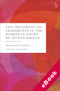 Cover of The Treatment of Immigrants in the European Court of Human Rights: Moving Beyond Criminalisation (eBook)