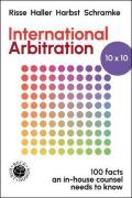 Cover of International Arbitration 10x10: 100 Facts an In-house Counsel Needs to Know