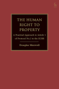 Cover of The Human Right to Property: A Practical Approach to Article 1 of Protocol No.1 to the ECHR