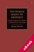 Cover of The Human Right to Property: A Practical Approach to Article 1 of Protocol No.1 to the ECHR (eBook)
